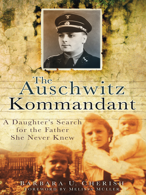 Title details for The Auschwitz Kommandant by Barbara U Cherish - Available